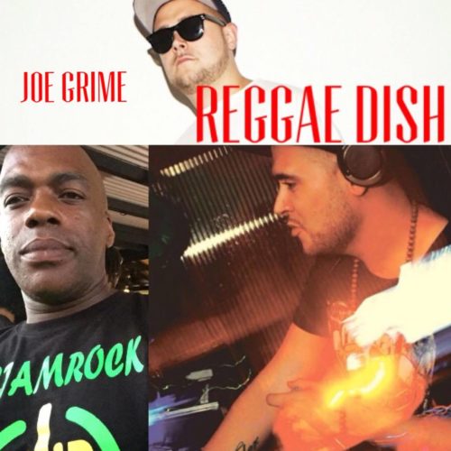 Reggae Dish - Joe Grime & DJ Dlux