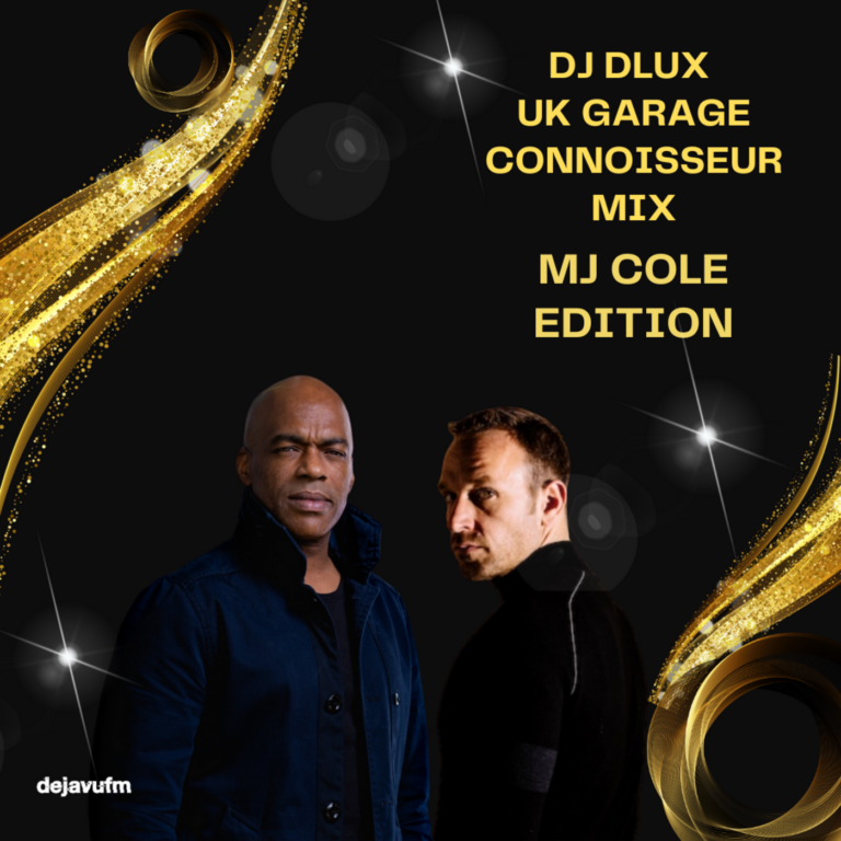 DJ DLUX – UK GARAGE CONNOISSEURS MIX – MJ COLE EDITION