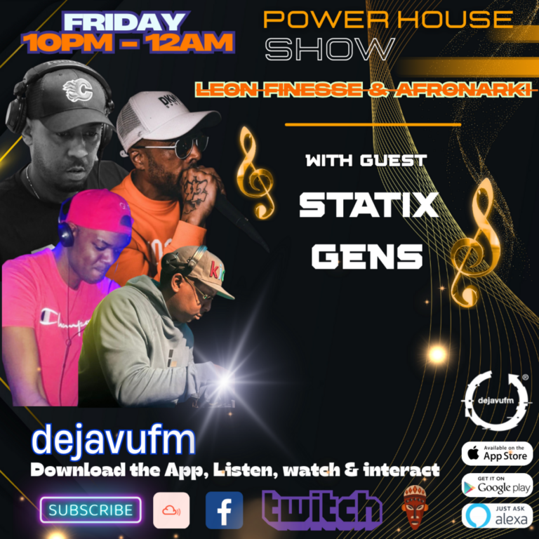 Power House Show Leon finesse & Afronarki With Guest – Statix & Gens Episode 52 Friday 4th April 2025 – dejavufm