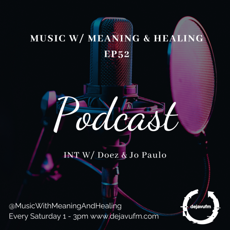 The Music w/ Meaning & Healing Show EP 52